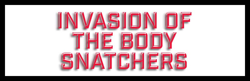 Invasion of the Body Snatchers